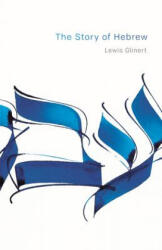 Story of Hebrew - Lewis Glinert (ISBN: 9780691183091)