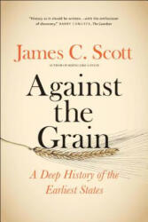 Against the Grain - James C. Scott (ISBN: 9780300240214)