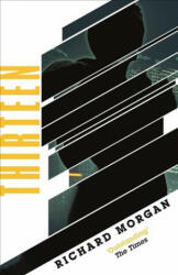 Thirteen - Richard Morgan (ISBN: 9781473225381)