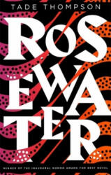 Rosewater - Book 1 of the Wormwood Trilogy Winner of the Nommo Award for Best Novel (ISBN: 9780356511368)