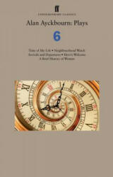 Alan Ayckbourn: Plays 6 - Alan Ayckbourn (ISBN: 9780571348282)