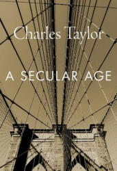 Secular Age - Charles Taylor (ISBN: 9780674986916)