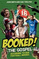 Booked! : The Gospel According to Our Football Heroes (ISBN: 9781785313936)