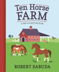 Ten Horse Farm - Robert Sabuda (ISBN: 9781406380804)
