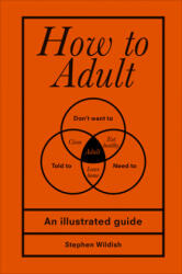 How to Adult - Stephen (Author) Wildish (ISBN: 9781529102536)
