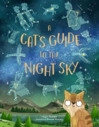 Cat's Guide to the Night Sky - Stuart Atkinson, Brendan Kearney (ISBN: 9781786270726)