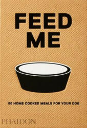 Feed Me - Liviana Prola (ISBN: 9780714877402)