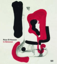 Roza El-Hassan: In Between - Anita Haldemann, Eva Scharrer, El-Hassan; Róza (2012)