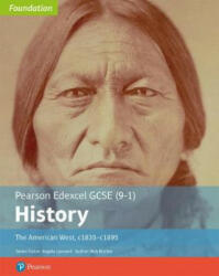 Edexcel GCSE (9-1) History Foundation The American West, c1835-c1895 Student Book - Rob Bircher (ISBN: 9781292258300)