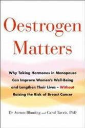 Oestrogen Matters - Avrum Bluming MD, Carol Tavris PhD (ISBN: 9780349421773)