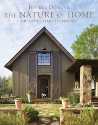 The Nature of Home: Creating Timeless Houses (ISBN: 9780847863068)