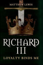 Richard III - Matthew Lewis (ISBN: 9781445671543)