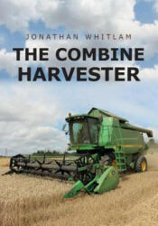 Combine Harvester - Jonathan Whitlam (ISBN: 9781445677712)