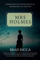 Mrs Holmes - Brad Ricca (ISBN: 9781445682884)