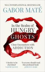 In the Realm of Hungry Ghosts - Gabor Maté (ISBN: 9781785042201)