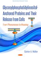 Glycosylphosphatidylinositol-Anchored Proteins and Their Release from Cells - From Phenomenon to Meaning (ISBN: 9781536139662)