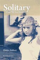 Solitary: Alone We Are Nothing (ISBN: 9781909976610)