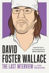 David Foster Wallace: The Last Interview - Foster Wallace David (ISBN: 9781612197418)