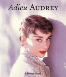 ADIEU AUDREY - Audrey Hepburn (ISBN: 9783829608602)