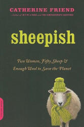 Sheepish: Two Women, Fifty Sheep, and Enough Wool to Save the Planet (ISBN: 9780306818448)