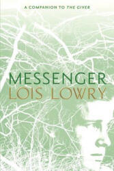 Messenger - Lois Lowry (ISBN: 9781328466204)