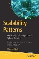 Scalability Patterns: Best Practices for Designing High Volume Websites: Design Your Website to Handle a Million Hits a Day (ISBN: 9781484210741)