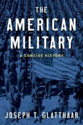 The American Military: A Concise History (ISBN: 9780190692810)