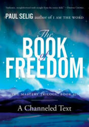 Book of Freedom - Paul (Paul Selig) Selig (ISBN: 9780399175725)