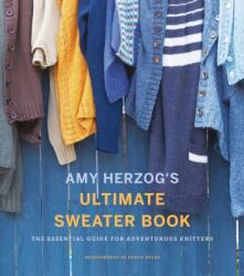 Amy Herzog's Sweater Sourcebook: - Amy Herzog (ISBN: 9781419726705)