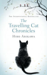 The Travelling Cat Chronicles - Hiro Arikawa (ISBN: 9780857526335)