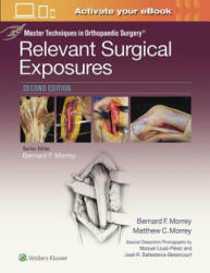 Master Techniques in Orthopaedic Surgery: Relevant Surgical Exposures - Bernard F. Morrey (ISBN: 9781451194067)