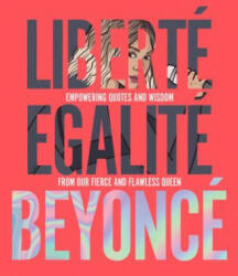 Liberte Egalite Beyonce - Kelly Williams (ISBN: 9781925418750)