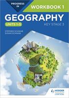 Progress in Geography: Key Stage 3 Workbook 1 (Units 1-5) - David Gardner, Eleanor Hopkins, Catherine Owen (ISBN: 9781510428072)