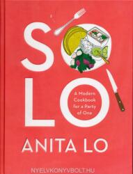 Anita Lo: Solo - A Modern Cookbook for a Party of One (ISBN: 9780451493606)
