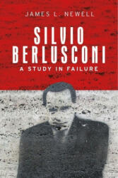 Silvio Berlusconi - James L Newell (ISBN: 9780719075971)