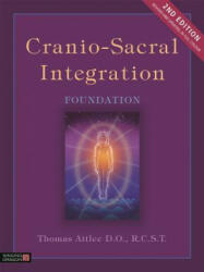 Cranio-Sacral Integration, Foundation, Second Edition - ATTLEE THOMAS (ISBN: 9781848193611)