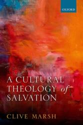 A Cultural Theology of Salvation (ISBN: 9780198811015)