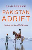 Pakistan Adrift: Navigating Troubled Waters (ISBN: 9781849049610)