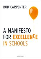 A Manifesto for Excellence in Schools (ISBN: 9781472946348)