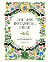 Collins Botanical Bible - A Practical Guide to Wild and Garden Plants (ISBN: 9780008262273)