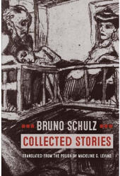 Collected Stories - Bruno Schulz (ISBN: 9780810136601)