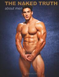 The Naked Truth about Men (ISBN: 9780985932756)