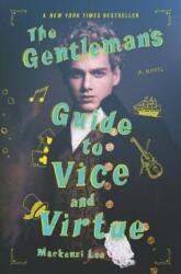 Gentleman's Guide to Vice and Virtue - Mackenzi Lee (ISBN: 9780062382818)