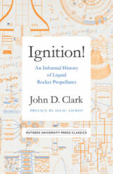 Ignition! - John Drury Clark (ISBN: 9780813595832)
