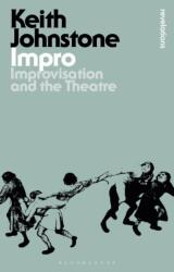 Impro : Improvisation and the Theatre (ISBN: 9781350069039)