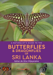 Naturalist's Guide to the Butterflies of Sri Lanka (2nd edition) - Gehan de Silva Wijeyeratne (ISBN: 9781912081899)