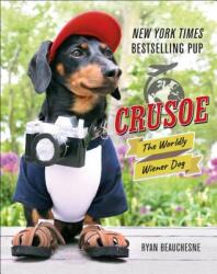 Crusoe the Worldly Wiener Dog: Further Adventures with the Celebrity Dachshund (ISBN: 9781250134721)