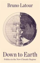 Cu picioarele pe pământ. Politica în noul regim climatic (ISBN: 9781509530571)