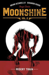Moonshine Volume 2: Misery Train - Brian Azzarello (ISBN: 9781534308275)