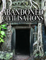 Abandoned Civilisations - The Mysteries Behind More Than 90 Lost Worlds (ISBN: 9781782746676)